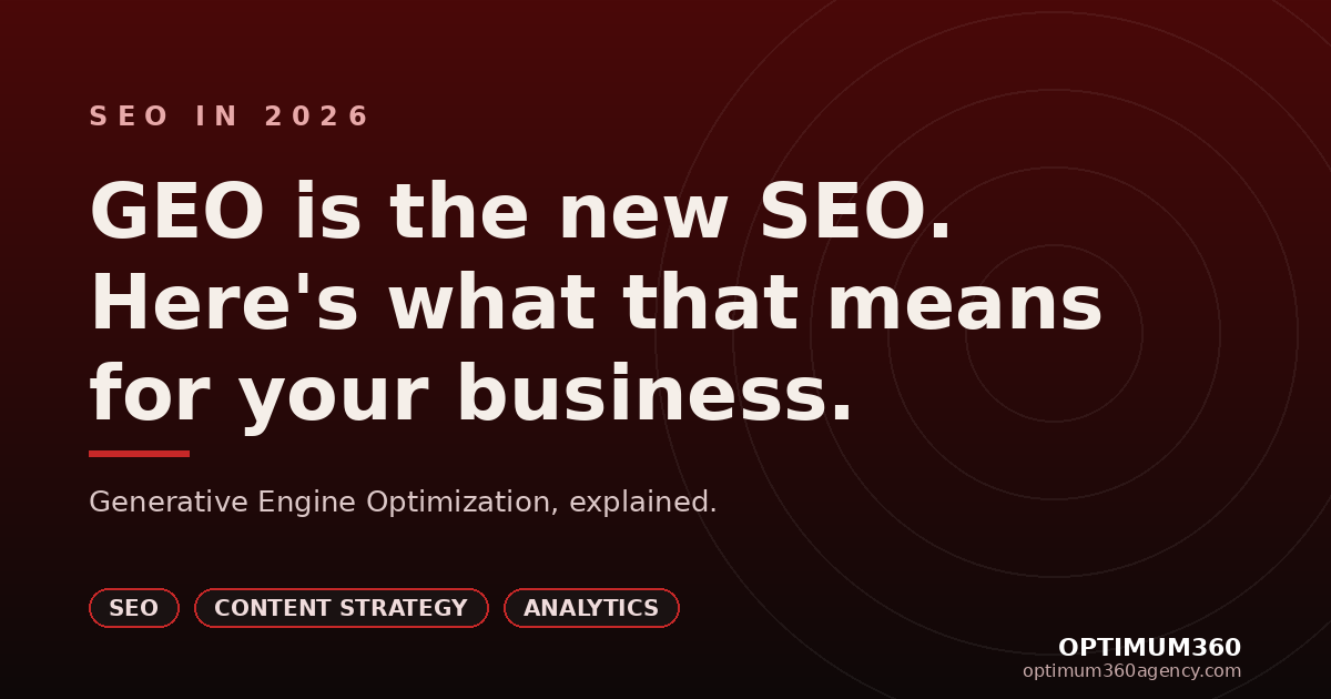 GEO is the new SEO. Here's what that actually means for your business.